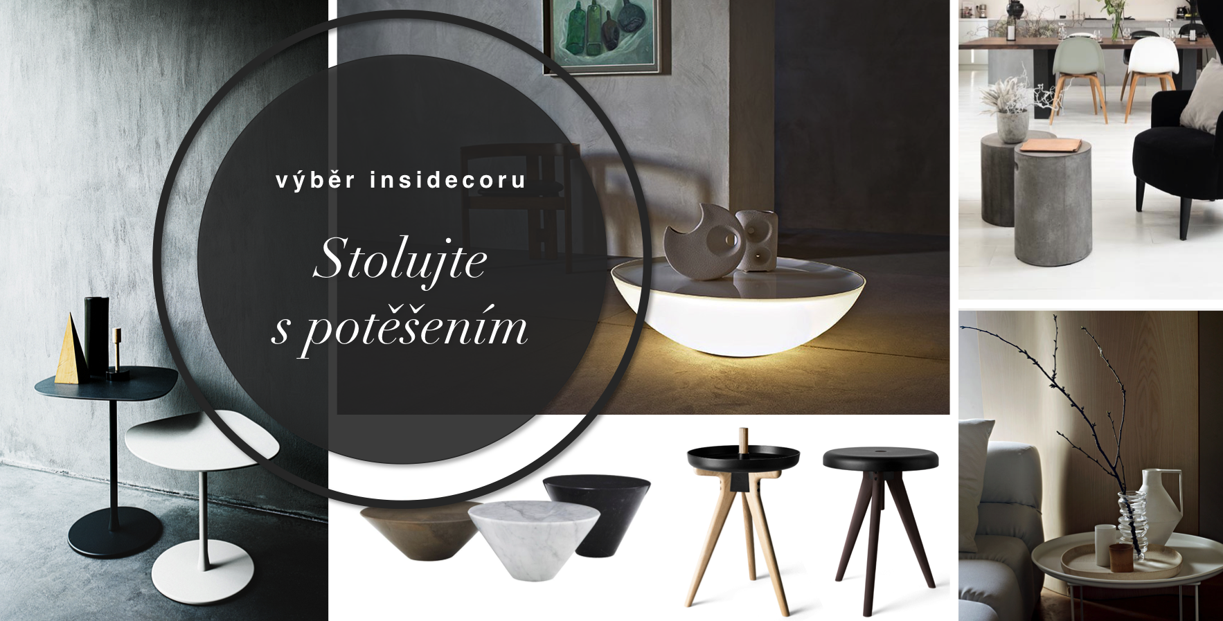 Stoly a stolky: Kamenný či svítící, je to držák každé domácnosti